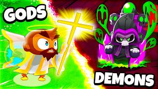 Bloons TD 6 but its GODS vs DEMONS [upl. by Anwaf939]