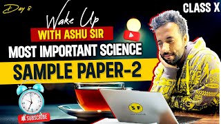 Most Important Science Sample Paper 2  Class 10th Science Board Revision Wake Up Day 8 Ashu Sir [upl. by Norreg]