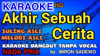 Karaoke Dangdut quotAKHIR SEBUAHquot CERITA imron sadewo Karaoke Nada Cowok Pria [upl. by Durkee]