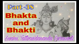 Part38 of Bhakta amp Bhakti Talks by Swami Tattvavidananda Saraswati [upl. by Tanney523]