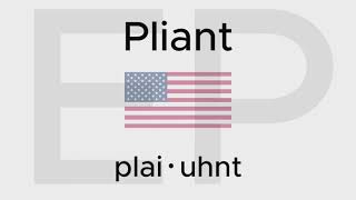 HOW TO PRONOUNCE PLIANT American and British [upl. by Htezzil505]