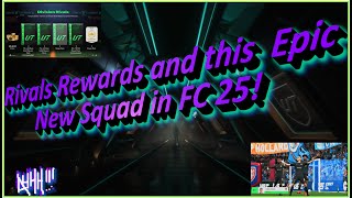 FC 25 Rivals Rewards and Sheer Epicness With This New Squad [upl. by Akemyt]