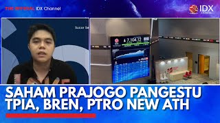 Saham Prajogo Pangestu TPIA BREN PTRO New ATH  IDX CHANNEL [upl. by Jackson]