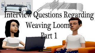 What are Weaving Looms Part 1 Interview Question for new Textile Graduates About Looms [upl. by Viafore]