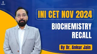 INICET Nov 2024 Biochemistry Recall by Dr Ankur Jain [upl. by Irrej228]