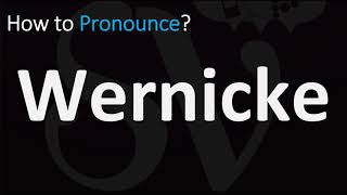 How to Pronounce Wernicke CORRECTLY [upl. by Hey]