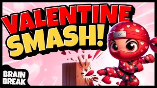 ❤️ Valentine Smash ❤️ Brain Break ❤️ Valentines Day ❤️ Freeze Dance [upl. by Aitsirt]