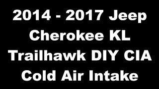 2014  2017 Jeep Cherokee KL Trailhawk DIY CIA Cold Air Intake Install [upl. by Otter156]