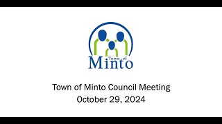 Town of Minto Council  Tuesday October 29 2024 [upl. by Zinah729]