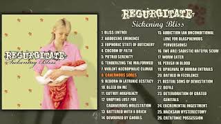 Regurgitate ‎ Sickening Bliss FULL ALBUM 2006  Goregrind [upl. by Carolyne]