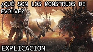 ¿Qué son las Criaturas de Evolve EXPLICACIÓN  Todos los Monstruos de Evolve EXPLICADOS [upl. by Franciskus]