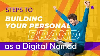 Steps to Building Your Personal Brand as a Digital Nomad [upl. by Yasmeen]