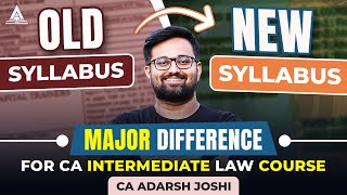 Old Syllabus vs New Syllabus  Major Difference  CA Intermediate Course  CA Adarsh Joshi [upl. by Fronniah310]