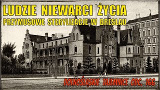 Ludzie niewarci życia Przymusowe sterylizacje w Breslau Film odc 166 [upl. by Corabella736]