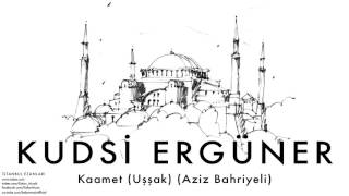 Kudsi Ergüner  Kaamet Uşşak Aziz Bahriyeli  İstanbul Ezanları © 2010 Kalan Müzik [upl. by Ariamo]