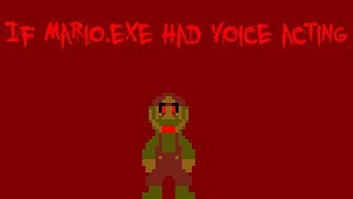 If Marioexe Had Voice Acting [upl. by Nyrb]