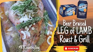 BEER BRAISED LEG OF LAMB ROAST amp GRILL [upl. by Attennek]