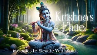 Krishnas Flute Melodies to Elevate Your Spirit  Meditation Music Relax Mind Body [upl. by Ngo598]