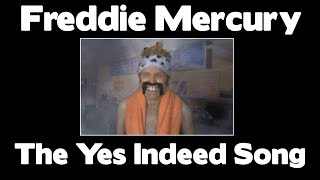 FREDDIE MERCURYThe Yes indeed Song [upl. by Meggie589]