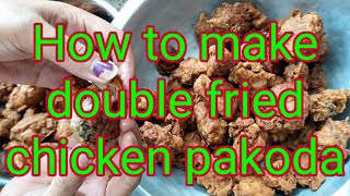 How to make double fried chicken pakoda [upl. by Deni936]