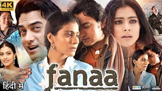 Fanaa Full Movie  Aamir Khan  Kajol  Gautami Kapoor Ardeshir  Review amp Facts HD [upl. by Hurst]