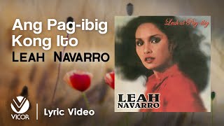 Ang PagIbig Kong Ito  Leah Navarro Official Lyric Video [upl. by Eihcra119]