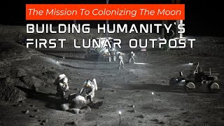 The Mission To Colonizing The Moon🌙🛰👀🫢Building Humanitys First Lunar Outpost [upl. by Jose]