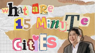 Anna Mae Yu Lamentillo Explains the 15Minute City Concept in Under 2 Minutes [upl. by Anidualc134]