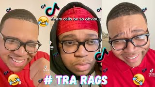 Tra Rags quotScam Calls Be So Obviousquot FUNNY TIKTOK  Compilation [upl. by Htelimay]