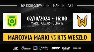 MARCOVIA MARKI  KTS WESZŁO NA ŻYWO MECZ 18 FINAŁU OKRĘGOWEGO PUCHARU POLSKI [upl. by Nagah]