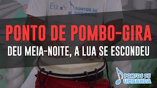 Ponto de Pombogira  Deu meianoite a lua se escondeu [upl. by Dobrinsky914]