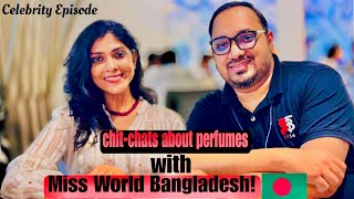 MISS WORLD BANGLADESH Rafah Nanjeba Torsha Chitchats on perfumes বাংলারিভিউ missworldbangladesh [upl. by Arturo144]