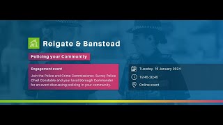 Policing your Community Reigate and Banstead Virtual Engagement Event [upl. by Mcintyre502]