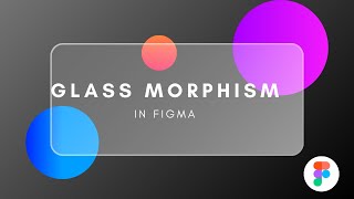 Glass Morphism Effect in Figma [upl. by Chaffee]