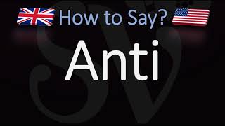 How to Pronounce Anti CORRECTLY British Vs American English Pronunciation [upl. by Annatnom981]