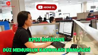 KPSS ÖNLİSANS DÜZ MEMURLUK KADROLARI HANGİLERİ 3001 KODU [upl. by Nodal]