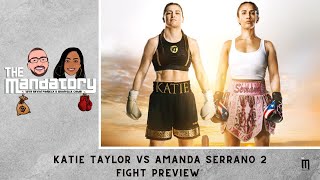 Katie Taylor vs Amanda Serrano II ANALYSIS amp PREDICTIONS  The Mandatory with Bryan amp Shantelle [upl. by Ihc]