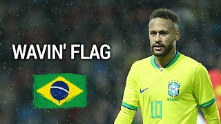 Neymar Jr ▶ Wavin Flag  KNAAN ● Brazil Skills amp Goals [upl. by Nahsor458]