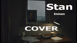 Stan  Eminem  Song Cover [upl. by Anelle132]