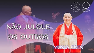 MONJA COEN NÃO JULGUE OS OUTROS zen [upl. by Nnainot]