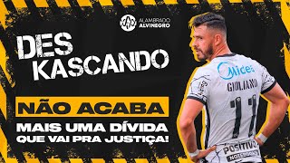 MAIS UM JOGADOR COBRANDO O CORINTHIANS NA JUSTIÇA  DesKascando 43  Alambrado Alvinegro [upl. by Notslar]