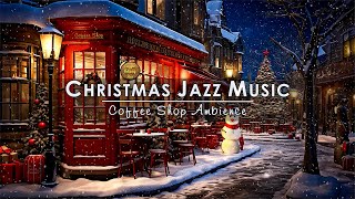 Smooth Christmas Jazz Music with Snowing Ambience to Relax ☕ Cozy Christmas Coffee Shop Ambience [upl. by Dihaz]