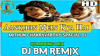 Aankhon Mein Kya Hai Dj Bm remix 💥Hindi Humbbing Dance Mix ll Mithun Da hit 2024 MixDuniaIN [upl. by Orton815]