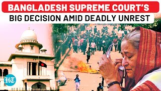 Bangladesh Protests Update  Supreme Court Stuns Sheikh Hasina Govt As Deadly Unrest Kills Over 130 [upl. by Modie766]