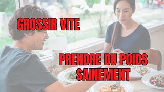 GROSSIR vite et prendre du poids SAINEMENT [upl. by Etnud]