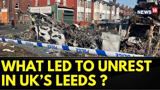 UK Leeds Riots  Violence Erupts In UKs Leeds  What caused The Violence to Erupt   News18 [upl. by Harmonia]