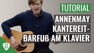 AnnenMayKantereit  Barfuß am Klavier  Gitarren Tutorial Deutsch [upl. by Nagiam]