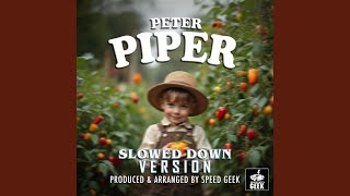 Peter Piper Slowed Down Version [upl. by Engdahl]