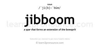 Pronunciation of Jibboom  Definition of Jibboom [upl. by Wells195]