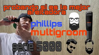 Probando La Mejor Afeitadora PHILLP Multigroom Serie 5000 phillips afeitadoras afeitadora503015 [upl. by Enahsed]